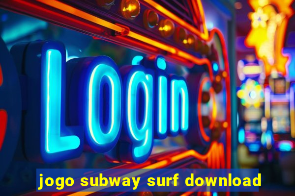 jogo subway surf download