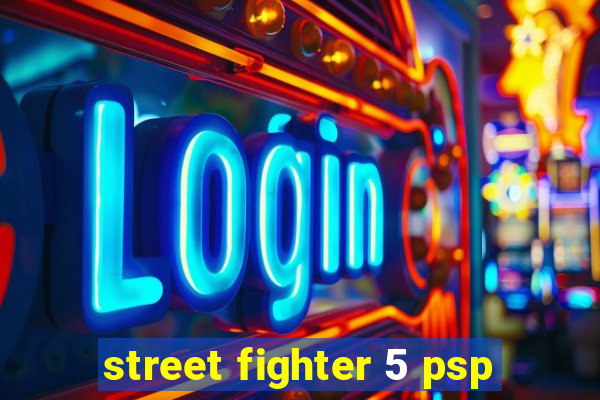 street fighter 5 psp