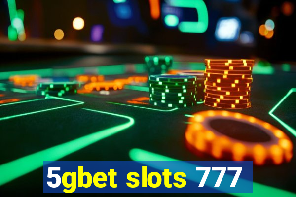 5gbet slots 777