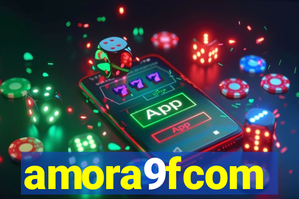 amora9fcom