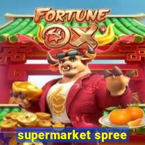 supermarket spree