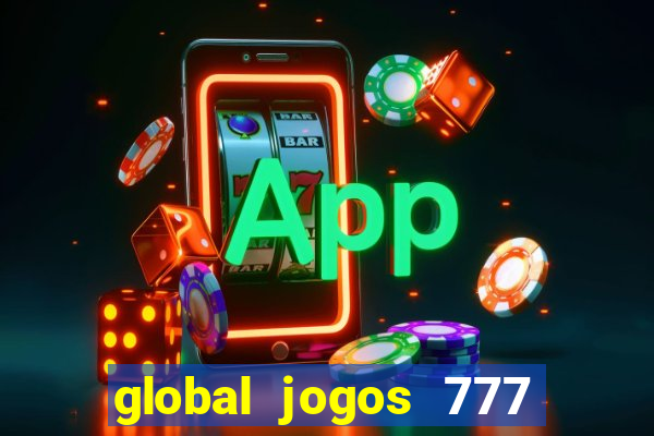 global jogos 777 paga mesmo