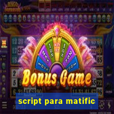 script para matific