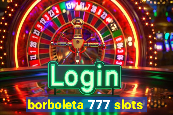 borboleta 777 slots