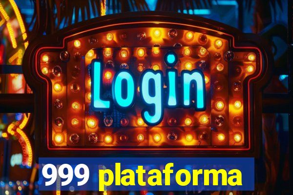 999 plataforma