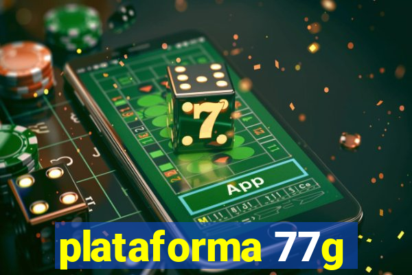 plataforma 77g