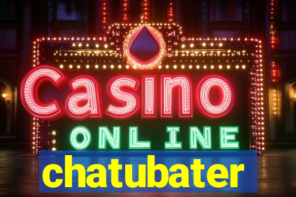 chatubater