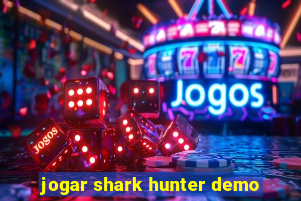 jogar shark hunter demo