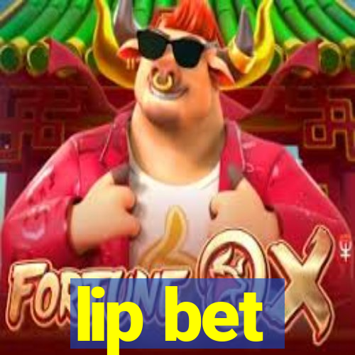 lip bet