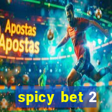 spicy bet 2