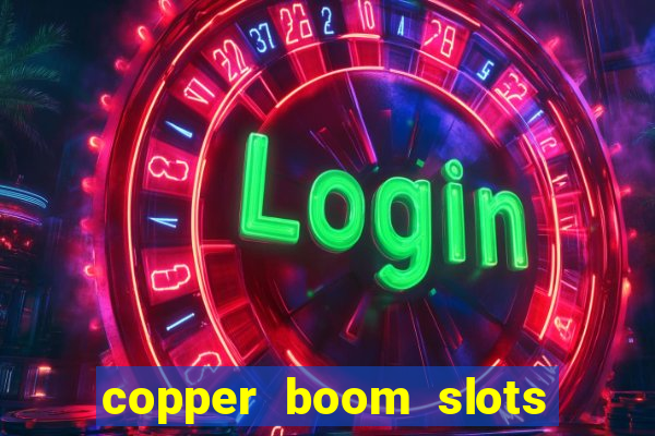 copper boom slots paga mesmo