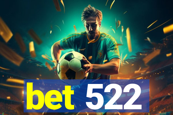 bet 522