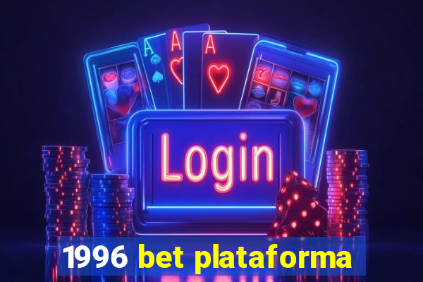 1996 bet plataforma