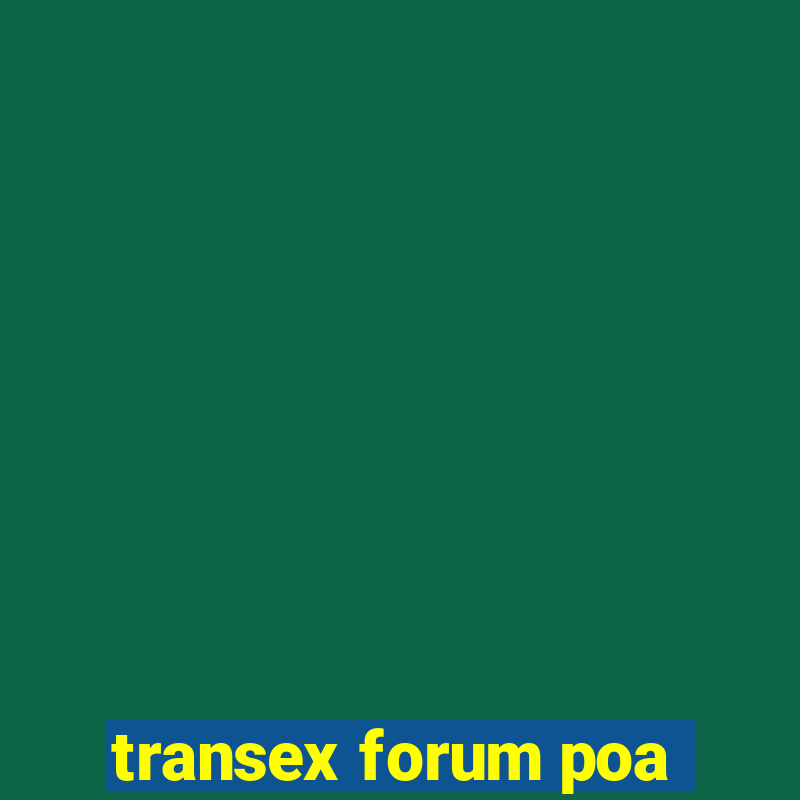 transex forum poa