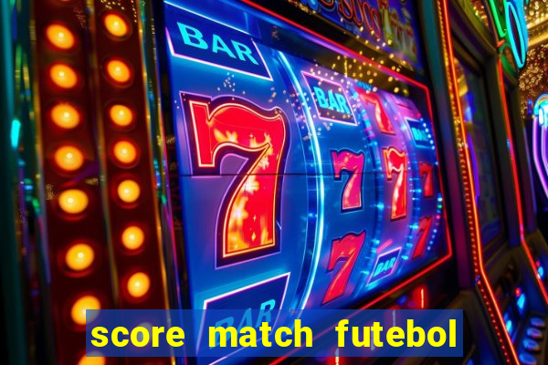 score match futebol pvp dinheiro infinito