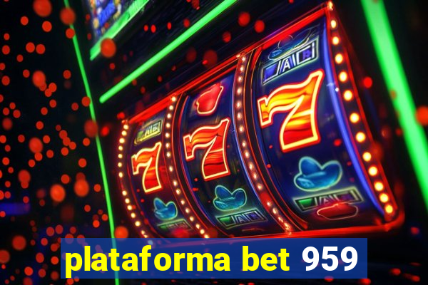 plataforma bet 959