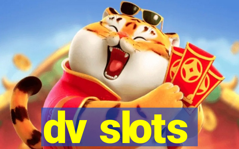 dv slots