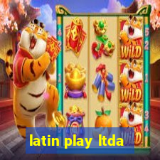 latin play ltda