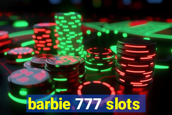 barbie 777 slots