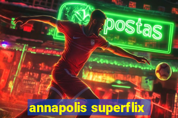 annapolis superflix