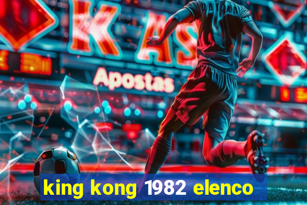 king kong 1982 elenco