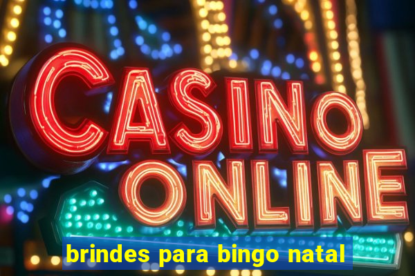 brindes para bingo natal