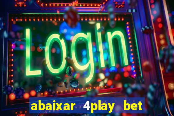 abaixar 4play bet baixar app