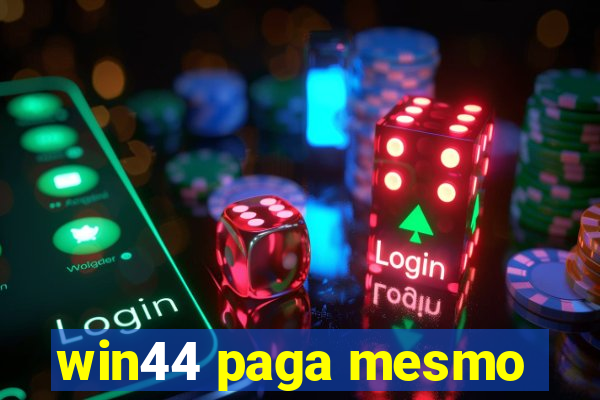 win44 paga mesmo