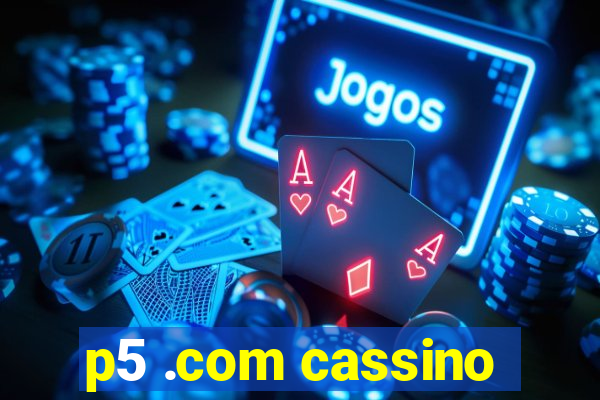 p5 .com cassino