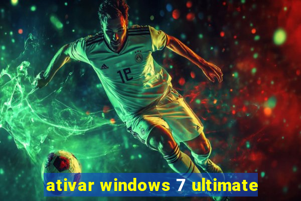 ativar windows 7 ultimate