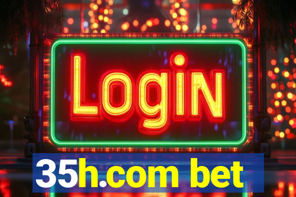 35h.com bet