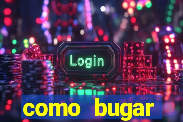 como bugar plataforma de jogos