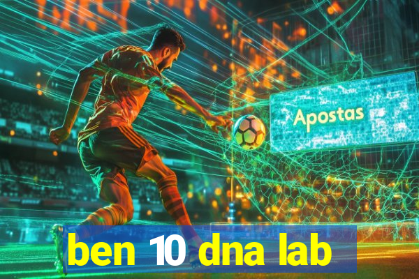 ben 10 dna lab