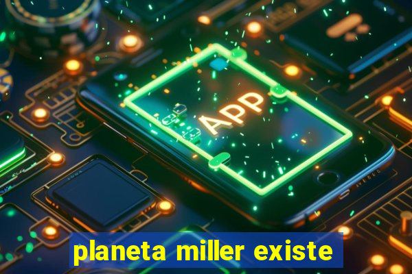 planeta miller existe