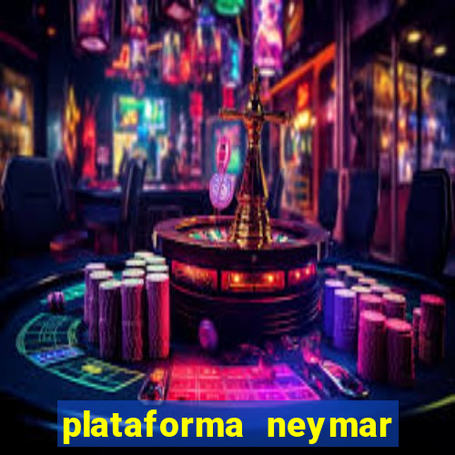 plataforma neymar jr bet