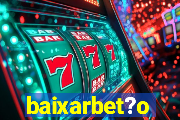 baixarbet?o