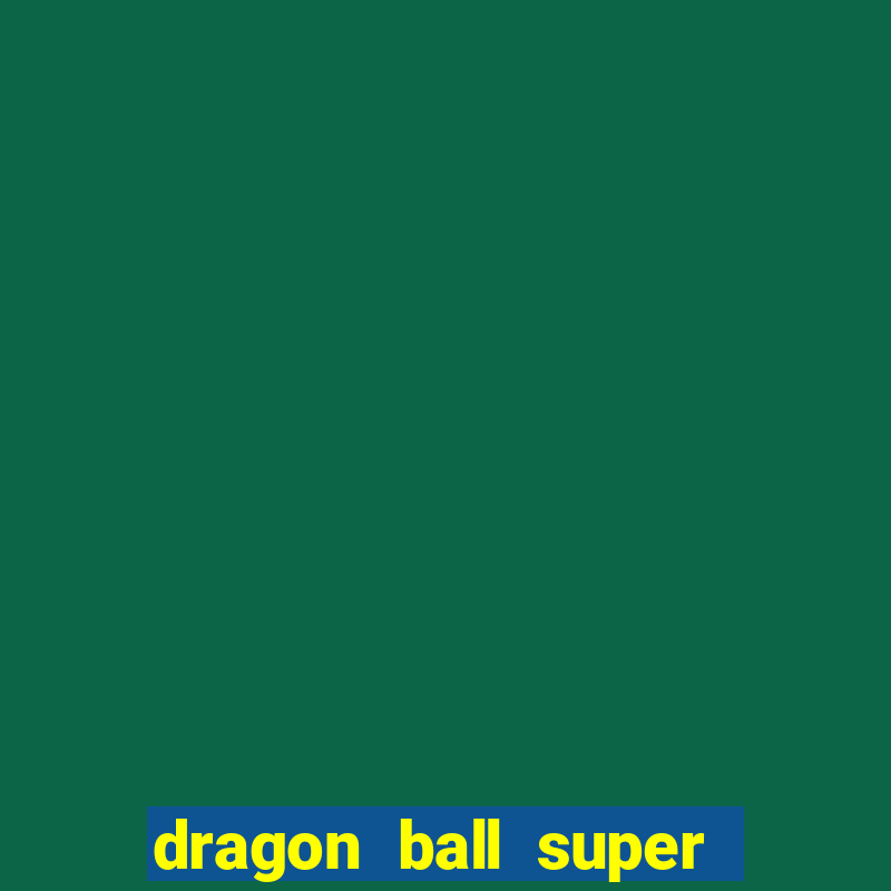 dragon ball super broly dublado assistir