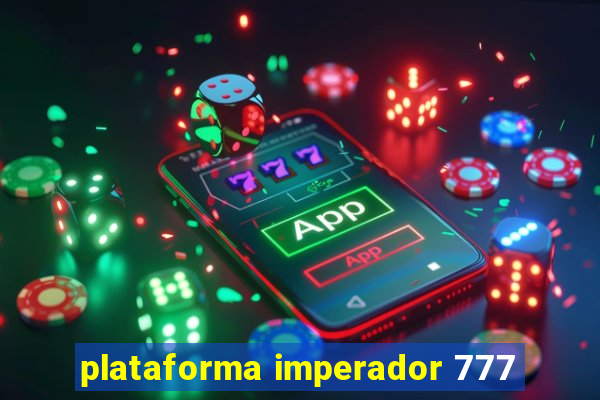 plataforma imperador 777