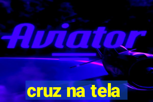 cruz na tela