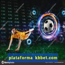 plataforma kbbet.com é confiável