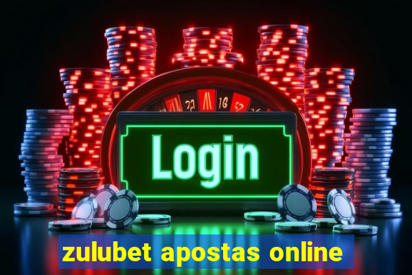 zulubet apostas online