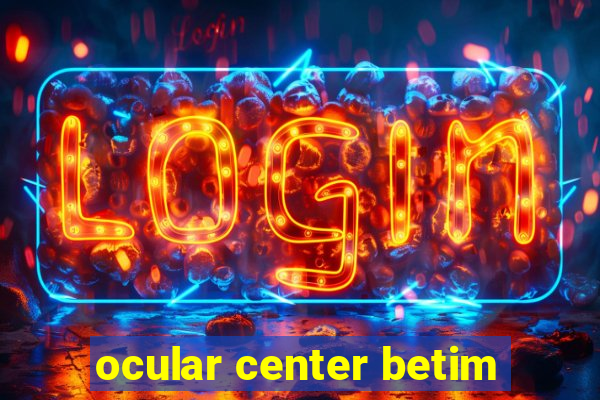 ocular center betim