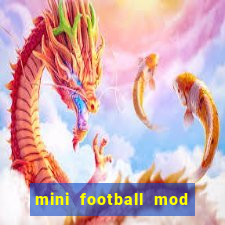 mini football mod apk (unlimited money and gems)