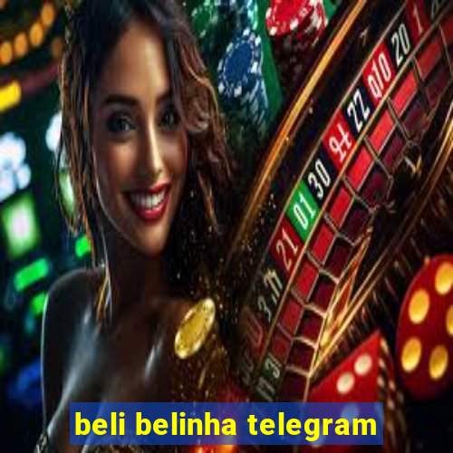 beli belinha telegram