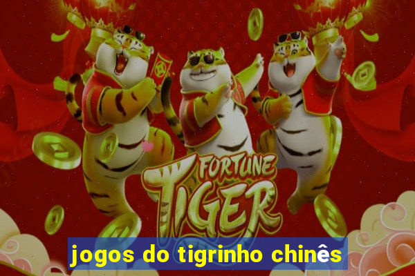 jogos do tigrinho chinês