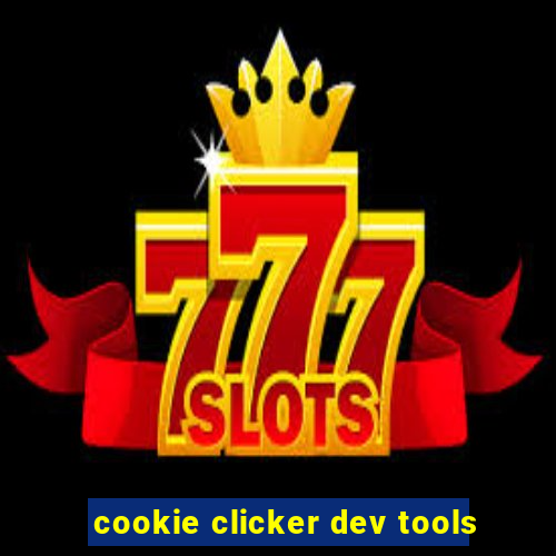 cookie clicker dev tools