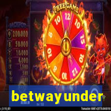 betwayunder