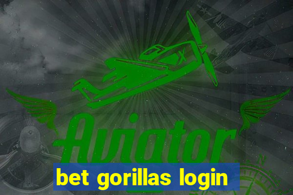 bet gorillas login