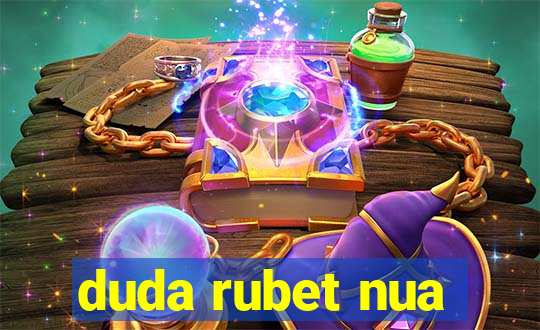 duda rubet nua