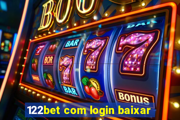 122bet com login baixar